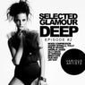 Selected Glamour Deep: Episode #2