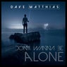Don't Wanna Be Alone