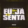 Eu ja sei que tu senta