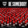 Be Somebody