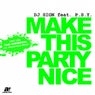 Make This Party Nice (Part 1)