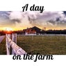 A Day on the Farm