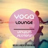 Yoga Lounge - Vinyasa Session, Vol. 1 (Best of Relax & Meditation Music)