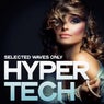 Hyper Tech (Selected Waves Only)