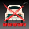 Mary Mary Don´t Marry Me