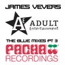 Adult Entertainment With James Vevers: The Blue Mixes Pt. 3