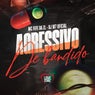 Agressivo de Bandido