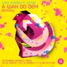 A Wah Do Dem (Remixes)
