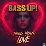 I Need Your Love