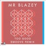 Too Good (Smoove Remix)