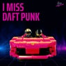 I Miss Daft Punk