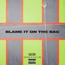 Blame It On The Bag