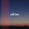 Chill A Bit