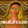 Soulful House - Dirty House & Deep Chill