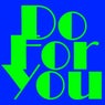 Do for You