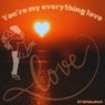 You're My Everything Love