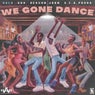 We Gone Dance (feat. Sha, Deacon John & S.E.A Pusha)