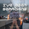 I've Been Searching
