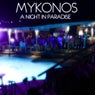 MYKONOS - A Night In Paradise