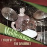 I Your with the Drummer