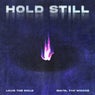 HOLD STILL