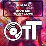 Give Me Your Love