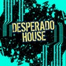 Desperado House