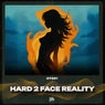 Hard 2 Face Reality