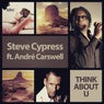 Steve Cypress Ft. André Carswell - Think About U