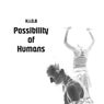 Possibility of Humans