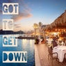 Got to Get Down