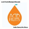 Acid Fruits #BeatportDecade Indie Dance/Nu Disco
