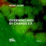 Overwhelmed By Change EP