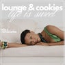 Life is Sweet (Lounge & Cookies), Vol. 2