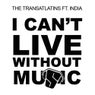 I Can't Live Without Music (Remixes)