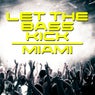 Let The Bass Kick In Miami