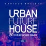Urban Future House, Vol. 1 (30 Future House Bombs)