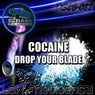 Cocaine / Drop Your Blade
