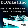 Don't Walk Over Me / Blue Is Lovely EP