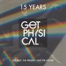 15 Years Get Physical - The Past, the Present and the Future