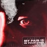 My Pain Is In Your Eyes