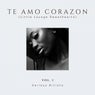 Te Amo Corazon (Little Lounge Sweethearts), Vol. 1