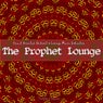 The Prophet Lounge (Finest Oriental Chill & Lounge Music Collection)