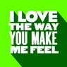 I Love the Way You Make Me Feel