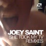 She Took My TV Remixes