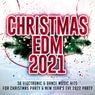 Christmas EDM 2021 - 36 Electronic & Dance Music Hits for Christmas Party & New Year's Eve 2022 Party