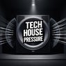Tech House Pressure
