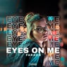Eyes On Me