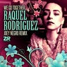 Raquel Rodriguez - We Go Together (Joey Negro Remixes)