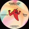 Catch My Love